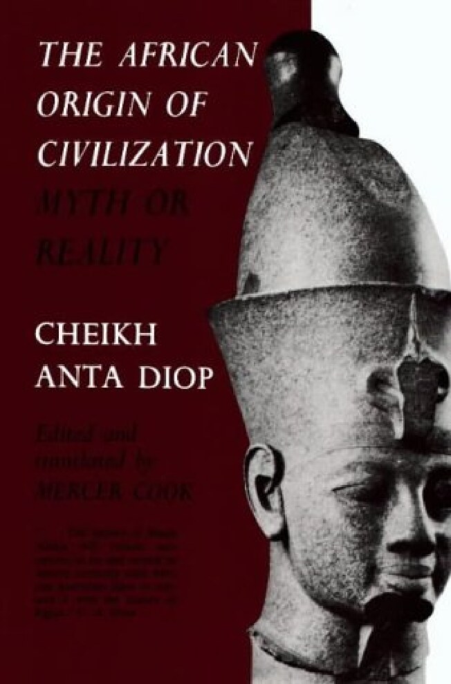 The African Origin of Civilization: Myths or Reality