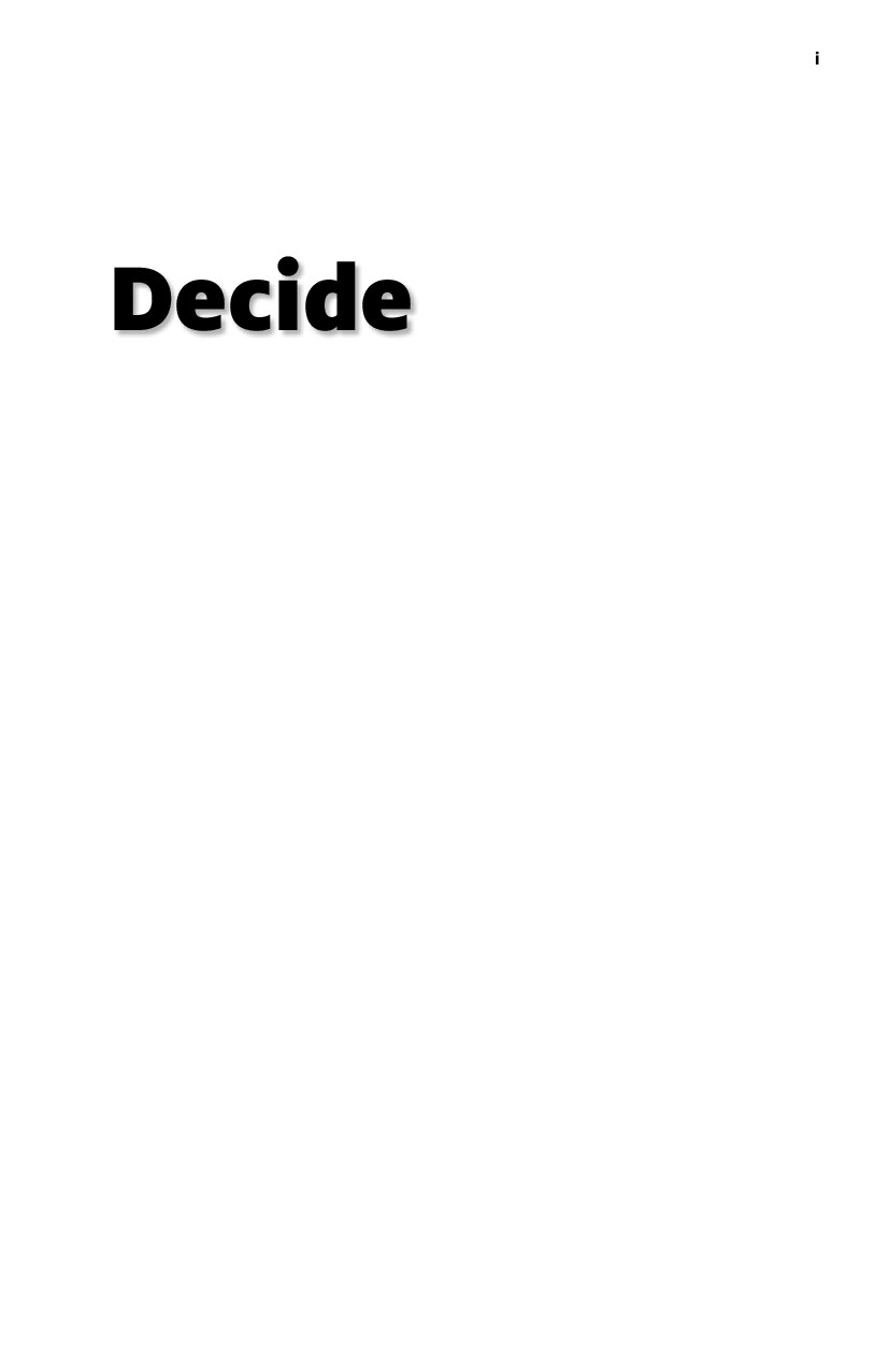 Decide: Better Ways of Making Better Decisions