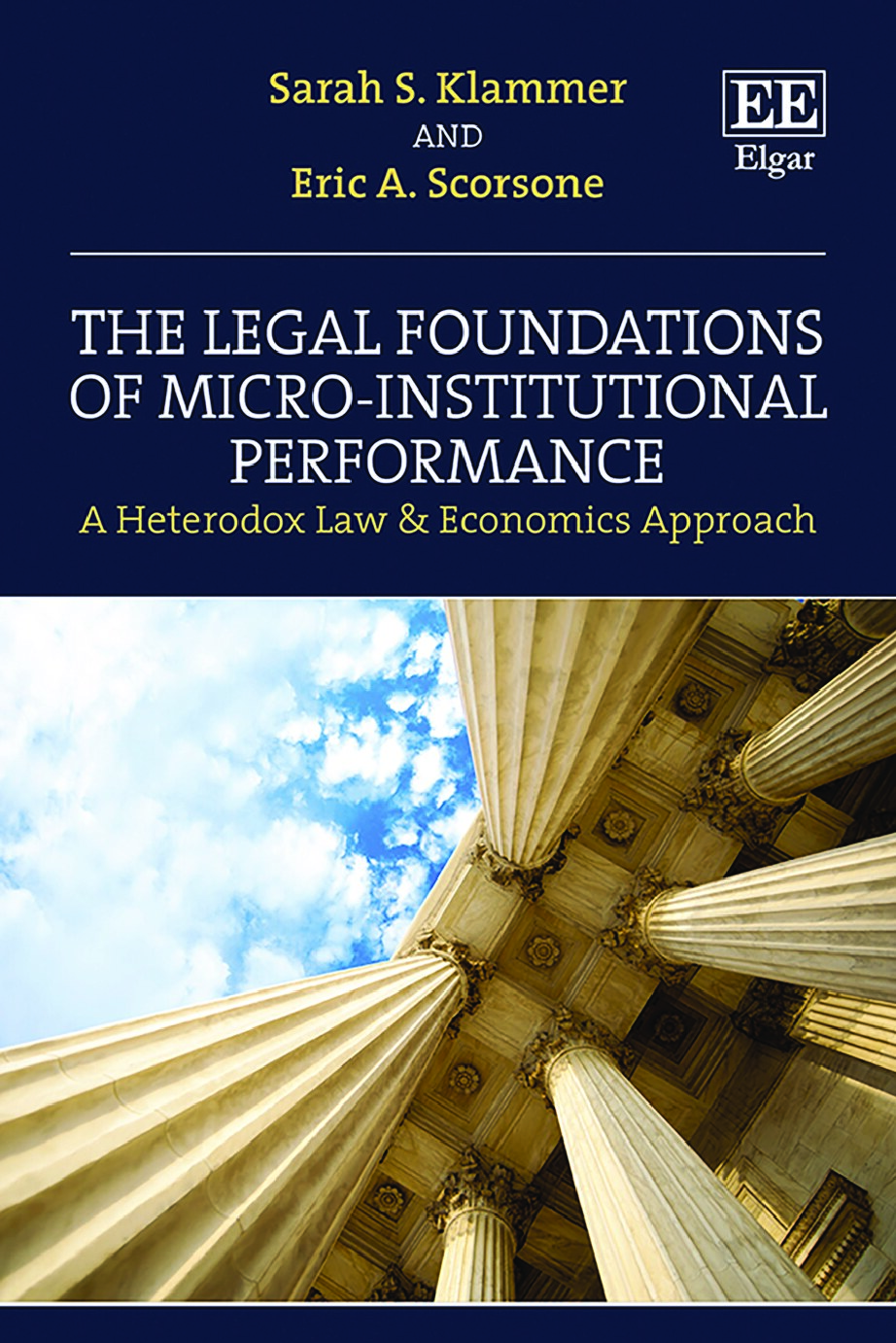 The Legal Foundations of Micro-Institutional Performance: A Heterodox Law and Economics Approach